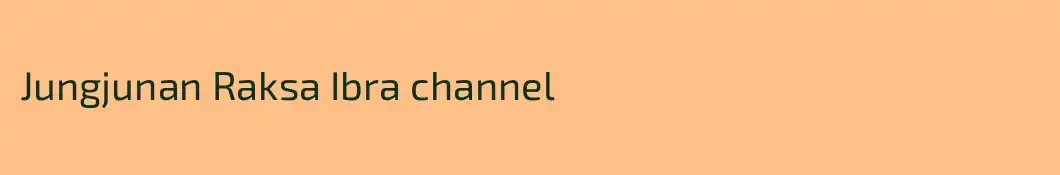 Jungjunan Raksa Ibra channel